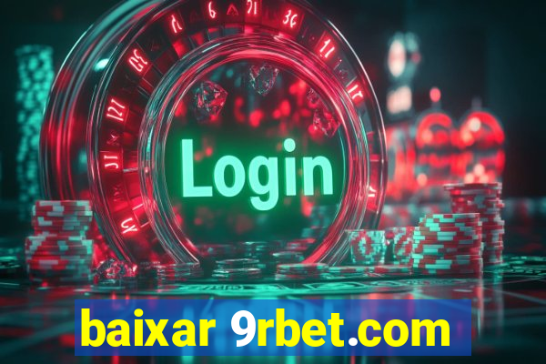 baixar 9rbet.com